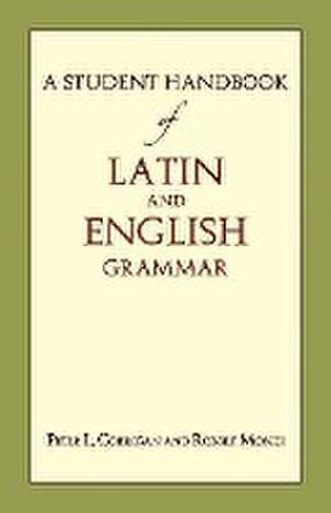 A Student Handbook of Latin and English Grammar de Peter L. Corrigan