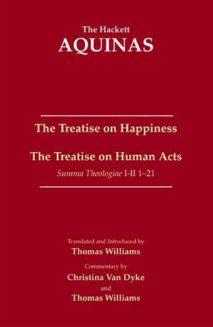 The Treatise on Happiness The Treatise on Human Acts de Thomas Aquinas