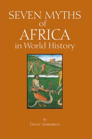 Seven Myths of Africa in World History de David Northrup