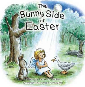 The Bunny Side of Easter de Linda W. Rooks