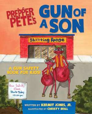 Prepper Pete's Gun of a Son de Kermit Jones