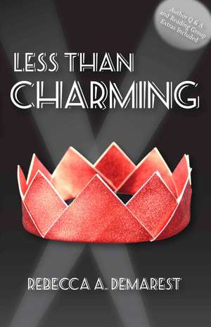 Less Than Charming: A Novel de Rebecca A. Demarest