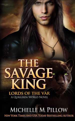 The Savage King de Michelle M. Pillow