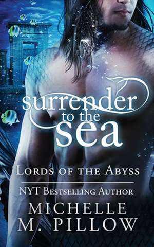 Surrender to the Sea de Michelle M. Pillow