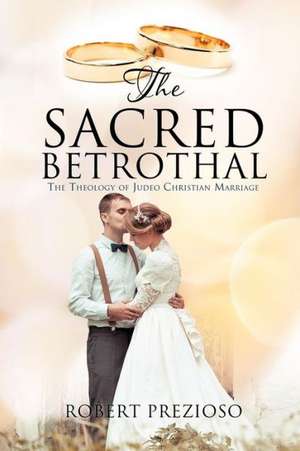 The Sacred Betrothal de Robert Prezioso