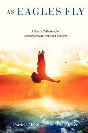 As Eagles Fly de Patricia McKay