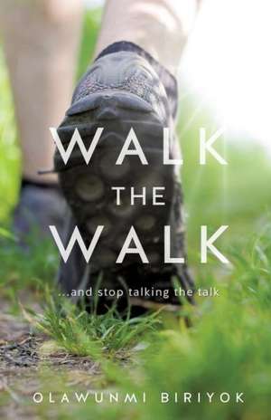 Walk the Walk de Olawunmi Biriyok