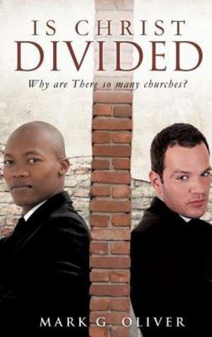 Is Christ Divided de Mark G Oliver