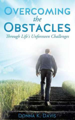 Overcoming the Obstacles de Donna K. Davis