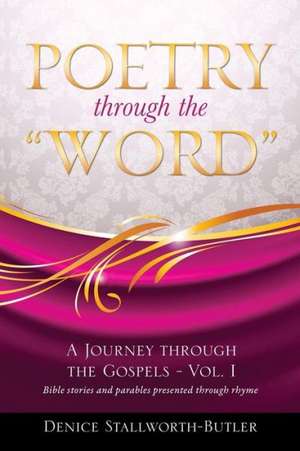 Poetry Through the Word de Denice Stallworth-Butler