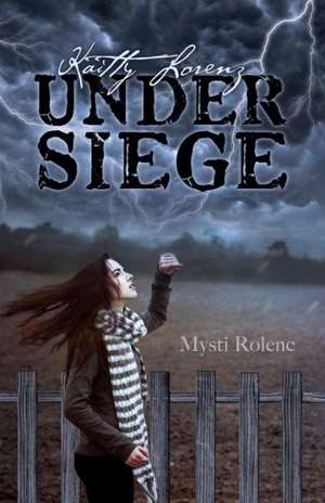 Kaitty Lorenz: Under Siege de Mysti Rolenc