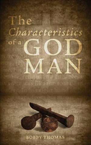 The Characteristics of a God Man de Bobby Thomas