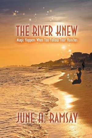 The River Knew de June a. Ramsay