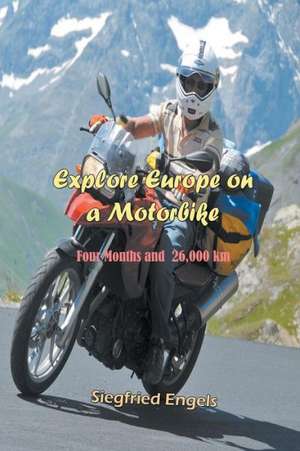 Explore Europe on a Motorbike de Siegfried Engels