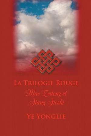 La Trilogie Rouge de Ye Yonglie