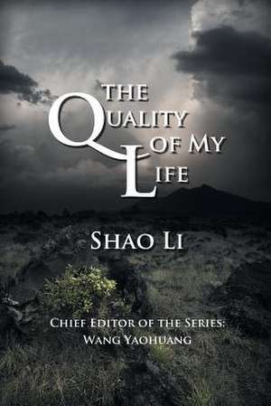 The Quality of My Life de Shao Li