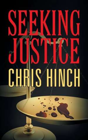 Seeking Justice de Chris Hinch