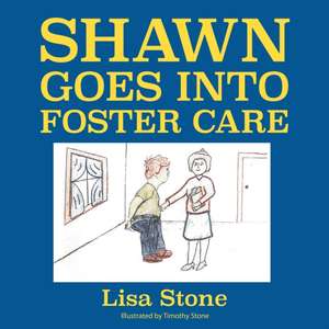 Shawn Goes into Foster Care de Lisa Stone