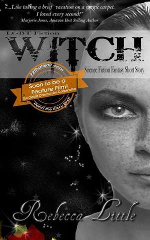 Lgbt Fiction - Witch - Science Fiction Fantasy Short Story de Rebecca Little