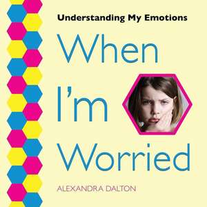 When I'm Worried de Alexandra Dalton