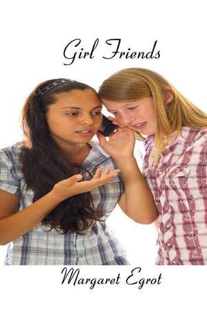 Girl Friends de Margaret Egrot