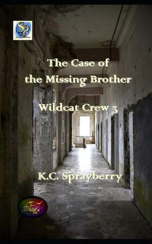 The Case of the Missing Brother de K. C. Sprayberry