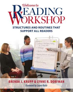 Welcome to Reading Workshop: Structures and Routines that Support All Readers de Lynne R. Dorfman