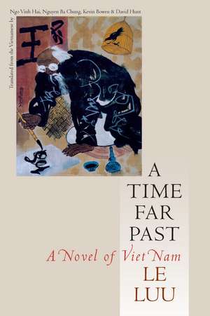 A Time Far Past: A Novel of Viet Nam de Le Luu