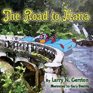 The Road to Hana de Larry N. Gerston