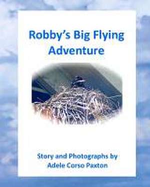 Robby's Big Flying Adventure de Adele Corso Paxton