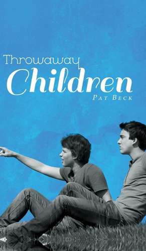 Throwaway Children de Pat Beck