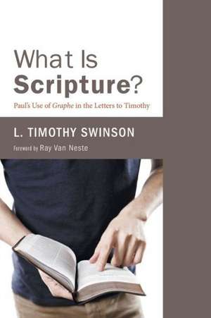 What Is Scripture? de L. Timothy Swinson