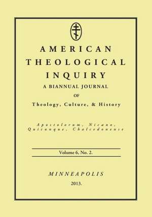 American Theological Inquiry, Volume Six, Issue Two de Gannon Murphy