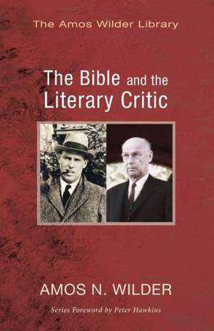 The Bible and the Literary Critic de Amos N. Wilder