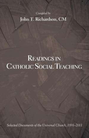 Readings in Catholic Social Teaching de John T. Richardson