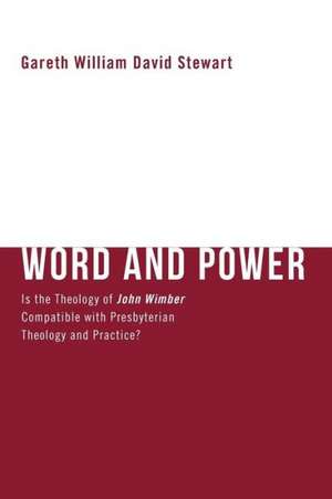 Word and Power de Gareth William David Stewart