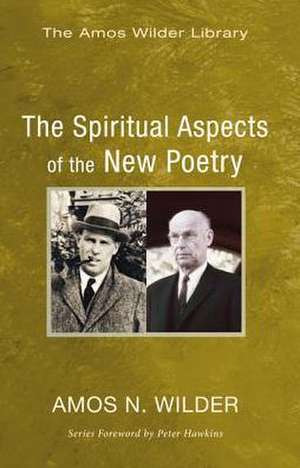 The Spiritual Aspects of the New Poetry de Amos N. Wilder