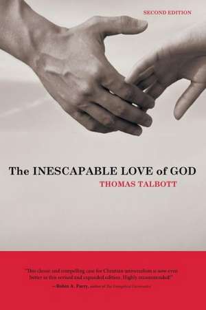 The Inescapable Love of God de Thomas Talbott