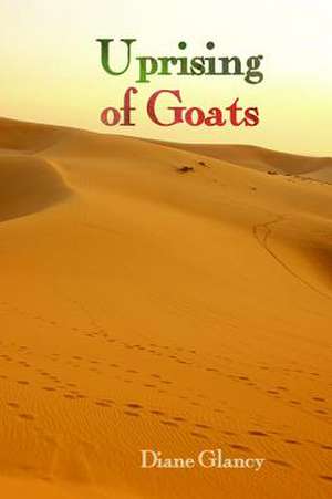 Uprising of Goats de Diane Glancy