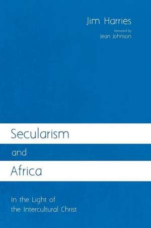 Secularism and Africa de Jim Harries