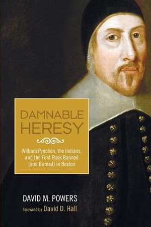 Damnable Heresy de David M. Powers