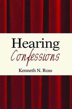 Hearing Confessions de Kenneth N. Ross