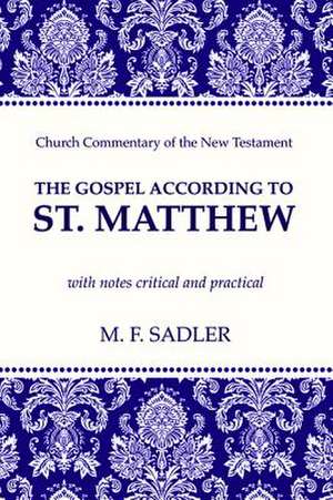 The Gospel According to St. Matthew de M. F. Sadler