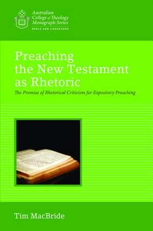 Preaching the New Testament as Rhetoric de Tim MacBride