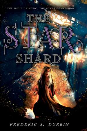 The Star Shard de Frederic S Durbin