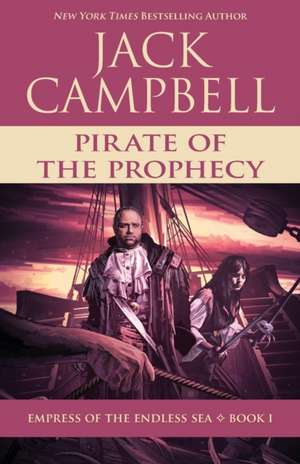 Pirate of the Prophecy de Jack Campbell