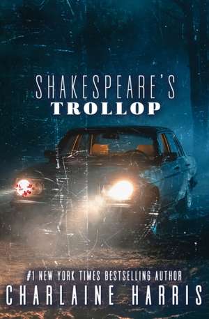 Shakespeare's Trollop de Charlaine Harris