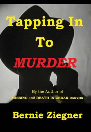 Tapping In To Murder de Bernie Ziegner