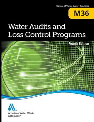 M36 Water Audits and Loss Control Programs, Fourth Edition de George A. Kunkel