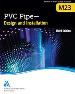 M23 PVC Pipe - Design and Installation, Third Edition de Awwa